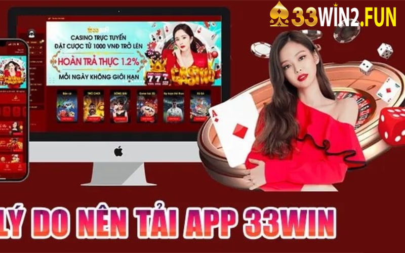 Vì sao nên sở hữu hướng dẫn tải app 33win2