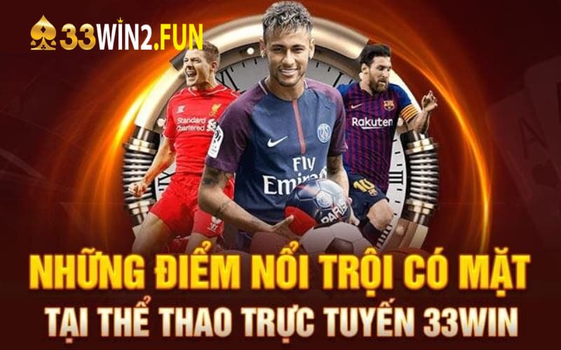 Các ưu điểm nổi bật của sân chơi thể thao 33win